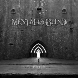 Mentally Blind : Where the End Begins